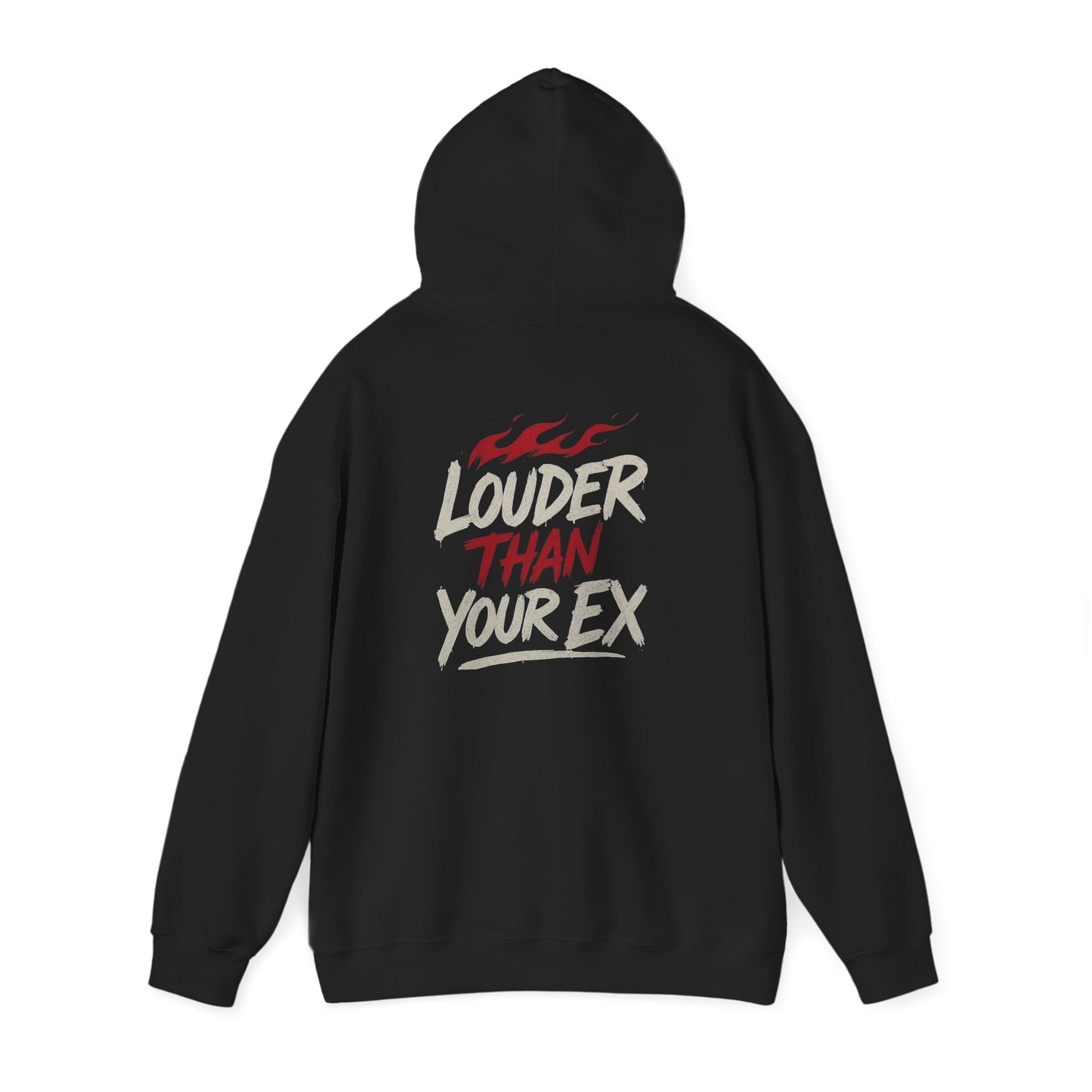 Louder Than Your Ex Hoodie